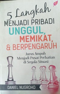 5 Langkah menjadi pribadi unggul, memikat, dan berpengaruh