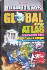 Buku pintar Global disertai atlas indonesia dan dunia