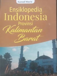 Image of Ensiklopedia INDONESIA Provinsi KALIMANTAN BARAT