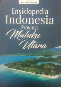 Image of Ensiklopedia INDONESIA Provinsi MALUKU UTARA
