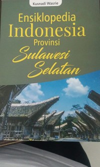 Ensiklopedia INDONESIA Provinsi SULAWESI SELATAN
