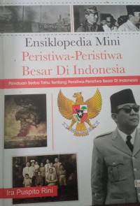 ENSIKLOPEDIA MINI PERISTIWA-PERISTIWA BESAR DI INDONESIA