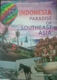 INDONESIA PARADISE OF SOUTHEAST ASIA