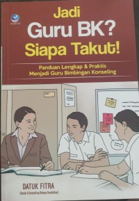 Jadi Guru BK Siapa Takut ?