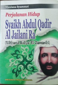 Perjalanan hidup Syaik Abdul Qodir Al JaelaniRa