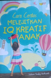 Cara cerdas melejitkan IQ kreatif anak