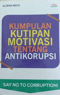 Kumpulan kutipan motivasi tentang antikorupsi