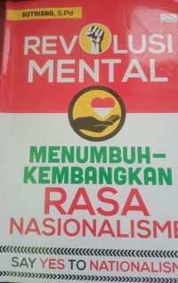 REVOLUSI MENTAL' MENUMBUHKEMBANGKAN RASA NASIONALISME