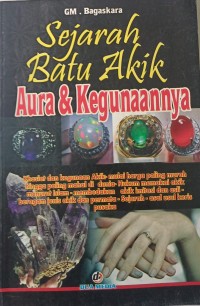 Sejarah batu akik ; aura dan kegunaannya