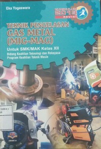 XII TEHNIK PENGELASAN GAS METAL (MIG-MAW) REVKUR 2013